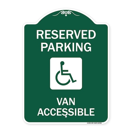 Signmission Reserved Parking Van Accessible, Green & White Aluminum Architectural Sign, 18" x 24", GW-1824-22988 A-DES-GW-1824-22988